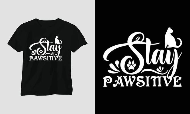 stay paw sitive - Cat quotes T-shirt and apparel design