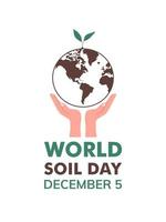 World Soil Days Vector Illustration isolated on the white background. Greeting card, poster, and banner. Hands hold the planet