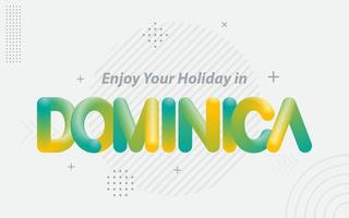 Enjoy your Holiday in Dominica. Creative Typography with 3d Blend effect vector