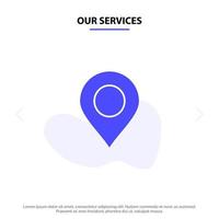 nuestros servicios mapa ubicación pin mundo glifo sólido icono plantilla de tarjeta web vector