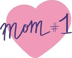 Mom number one. Hand drawn lettering in pink heart background. Handwriting. vector