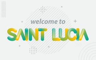 Welcome To Saint Lucia. Creative Typography with 3d Blend effect vector