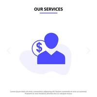 nuestros servicios cliente usuario costos empleado finanzas dinero persona icono de glifo sólido plantilla de tarjeta web vector