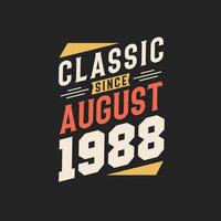 Classic Since August 1988. Born in August 1988 Retro Vintage Birthday vector