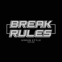 Break rules typography slogan for print t shirt design vector