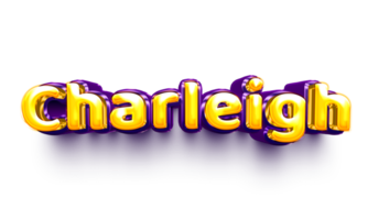 names of girls English helium balloon shiny celebration sticker 3d inflated Charleigh png