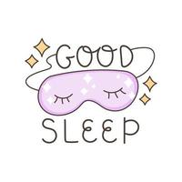 The concept of healthy lifestyle habits. mental health. Lettering - Good sleep. Cute blindfold for sleeping with your eyes closed. Vector. vector