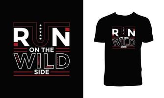 Run on the wild side t shirt design. vector