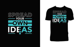 Spread your own ideas typography inspirational quotes black t shirt design. vector