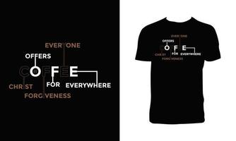 Christ Offers Forgiveness For Everyone Everywhere Typography T Shirt Design. vector