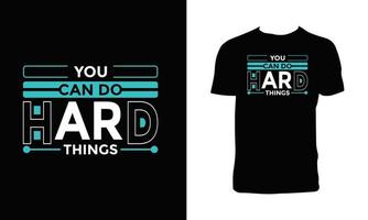 You can do hard things modern typography t shirt design. vector