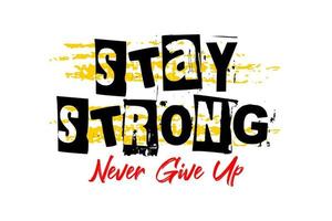 Stay strong ypography design slogan for t shirts vector