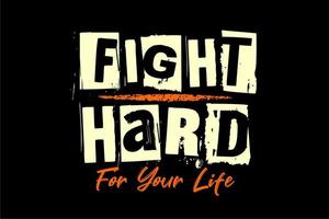 fight hard typography design quotes for t shirts vector