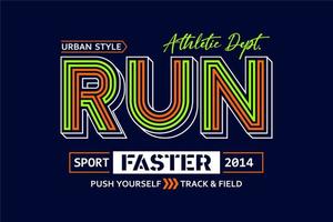 Run Faster typography design printed for t-shirts vector