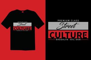 Street Culture premium vector and typography lettering quotes. T-shirt design. Inspirational and motivational words Ready to print. Stylish t-shirt and apparel trendy design print, vector illustration