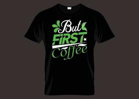 pero primero diseño de camiseta de tipografía de café vector