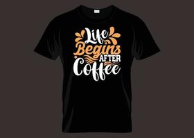 la vida comienza después del diseño de la camiseta de la tipografía del café vector