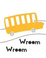 Kids poster with a school bus. Cute poster for a childrens room with a car and a road. Vector illustration. Doodle style. Scandinavian style.