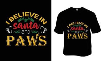 I believe in Santa and paws t-shirt design, Ready to print for apparel, poster, and illustration. Modern, simple vector