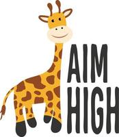 Aim High. Funny Cartoon Giraffe Illustration T-shirt Quote