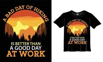un mal día de caminata es mejor que un buen día en la plantilla de diseño de camisetas de trabajo. camisa de senderismo, camisa de camping, camisa de pesca para trabajos de impresión vector