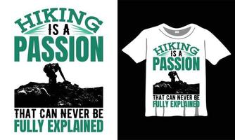 Hiking is a passion that can never be fully explained t-shirt design template. Hiking Motivational Quote. Hiking Shirt, Camping Shirt, Fishing Shirt for Print work vector