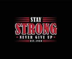 Stay Strong Motivational Typography Vector T-shirt Design