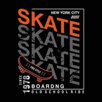 Skate boarding typography design t shirt, vector illustration