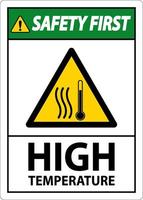 Safety First High temperature symbol and text safety sign. vector