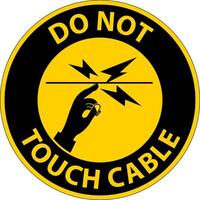 Caution Do Not Touch Cable Sign On White Background vector