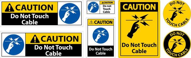 Caution Do Not Touch Cable Sign On White Background vector