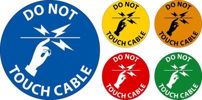 Warning Do Not Touch Cable Sign On White Background vector