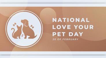 Happy National Love Your Pet Day February Celebration Vector Design Illustration. Template for Background, Poster, Banner, Advertising, Greeting Card or Print Design Element