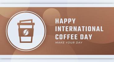 feliz día internacional del café octubre celebración vector diseño ilustración. plantilla para fondo, afiche, pancarta, publicidad, tarjeta de felicitación o elemento de diseño de impresión