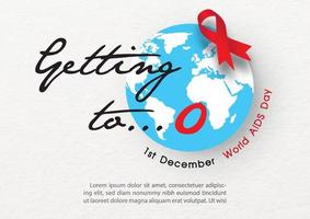 Getting to... O and 1 December wordings with red ribbon on The blue earth in vector design isolate on white background.