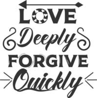 Motivational Quotes.  Love Deeply And Forgive Quickly vector