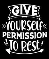 Motivational Quotes.  Give Yourself Permission To Rest vector