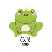 Funny frog with lettering Cute frog. Vector hand drawn illustration, children's print for postcards, posters, t-shirt