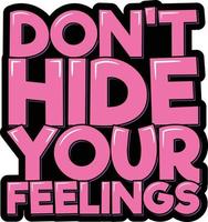 Don't Hide Your Feelings vector