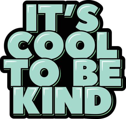 It's Cool to be Kind