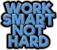 Work Smart Not Hard vector