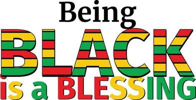 Being black is a blessing. Black History Tshirt Design Illustration vector