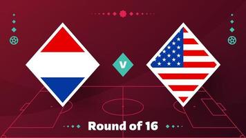 Netherlands vs usa playoff round of 16 match Football 2022. 2022 World Football championship match versus teams intro sport background, championship competition poster, vector illustration