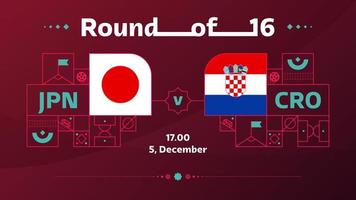 japón croacia playoff ronda de 16 partidos de fútbol 2022. 2022 campeonato mundial de fútbol partido contra equipos introducción fondo deportivo, afiche de competición de campeonato, ilustración vectorial vector