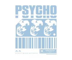 Psycho t shirt design, vector graphic, typographic poster or tshirts street wear and Urban style