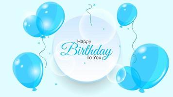 Happy birthday background with balloons, confetti and circular shape in in blue and white color. suitable for greeting card, poster, social media post, etc. vector illustration