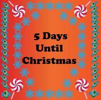 5 Days until Christmas , simple colorful design with snowflakes and candies on it vector