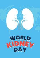 World kidney day vertical poster. International human healthy kidneys care celebration placard. Genitourinary system internal organ holiday banner. Urology insides sign on blue Earth map background vector