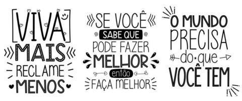 Three encouraging quotes in Brazilian Portuguese. Translation - Live more, complain less. - If you know you can do better, then do better. - The world needs what you carry. vector