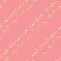 Love text Seamless pattern. Text backgrounds applicable in printing, textiles, art objects, clothing, wallpaper vector